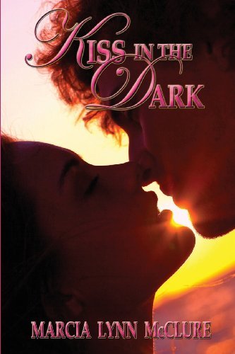 Cover for Marcia Lynn Mcclure · Kiss in the Dark (Paperback Book) (2013)