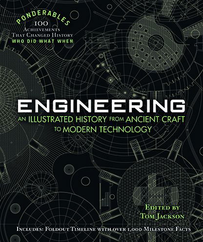 Cover for Tom Jackson · Ponderables,  Engineering: An Illustrated History from Ancient Craft to Modern Technology - Ponderables (Innbunden bok) (2016)