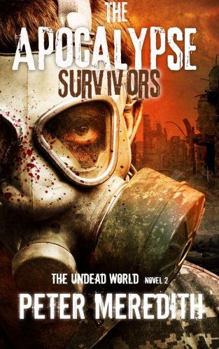 Cover for Peter Meredith · The Apocalypse Survivors: the Undead World Novel 2 (Volume 2) (Paperback Book) (2014)