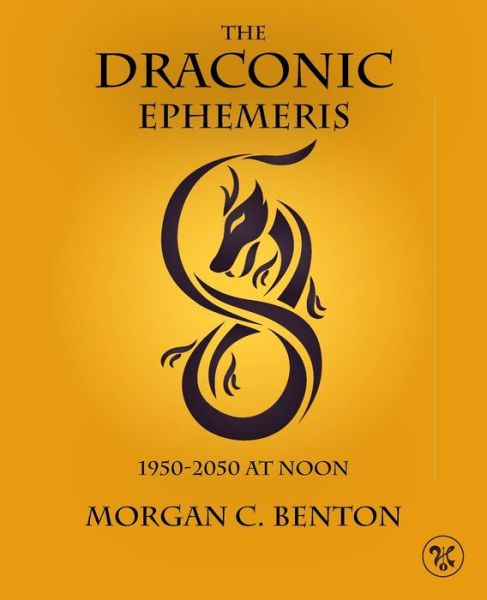 Cover for Morgan C Benton · The Draconic Ephemeris (Paperback Book) (2015)