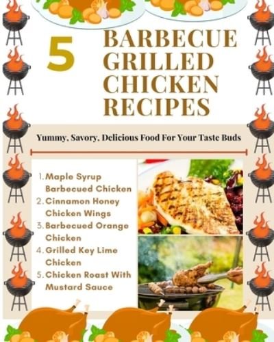 Cover for Hanah · 5 Barbecue Grilled Chicken Recipes - Yummy, Savory, Delicious Food for Your Taste Buds - Brown Gold White Illustration (Book) (2021)