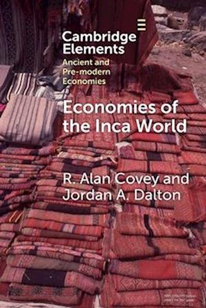 Cover for Covey, R. Alan (University of Texas, Austin) · Economies of the Inca World - Elements in Ancient and Pre-modern Economies (Paperback Book) (2025)