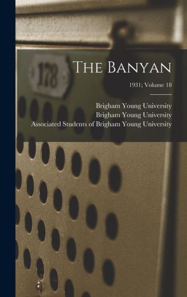 Cover for Brigham Young University · The Banyan; 1931; volume 18 (Innbunden bok) (2021)