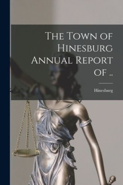 Cover for Hinesburg (Vt Town) · The Town of Hinesburg Annual Report of .. (Paperback Book) (2021)
