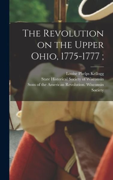 Cover for Reuben Gold Thwaites · Revolution on the Upper Ohio, 1775-1777; (Bog) (2022)