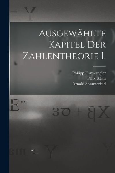 Cover for Félix Klein · Ausgewählte Kapitel der Zahlentheorie I. (Bog) (2022)