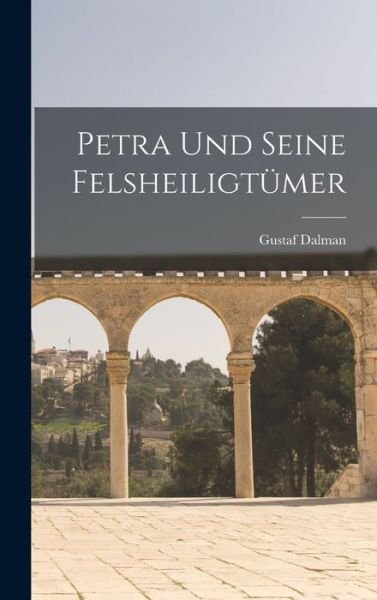 Cover for Gustaf Dalman · Petra und Seine Felsheiligtümer (Book) (2022)