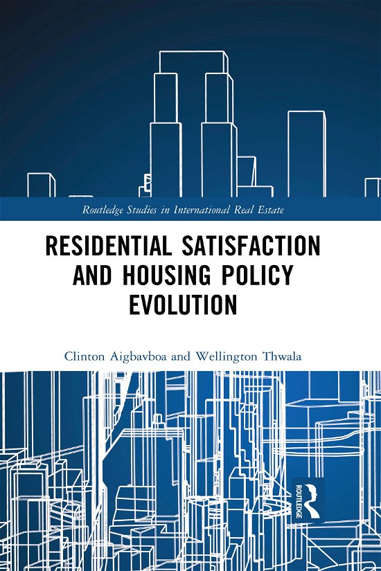 Cover for Aigbavboa, Clinton (University of Johannesburg, South Africa) · Residential Satisfaction and Housing Policy Evolution - Routledge Studies in International Real Estate (Pocketbok) (2021)