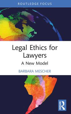 Cover for Mescher, Barbara (Lecturer at the University of Sydney, Australia) · Legal Ethics for Lawyers: A New Model - Routledge Research in Legal Philosophy (Paperback Bog) (2024)