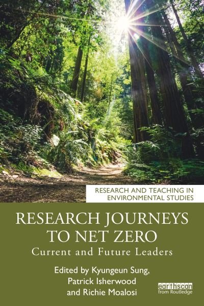 Research Journeys to Net Zero: Current and Future Leaders - Research and Teaching in Environmental Studies -  - Bøker - Taylor & Francis Ltd - 9781032462097 - 19. april 2024