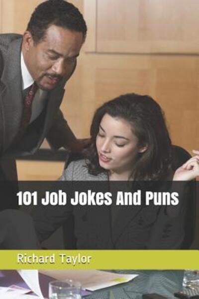 Cover for Richard Taylor · 101 Job Jokes And Puns (Paperback Book) (2019)