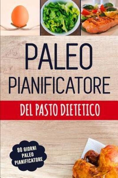 Cover for Pimpom Pianificatori · Paleo Pianificatore del Pasto Dietetico (Paperback Book) (2019)
