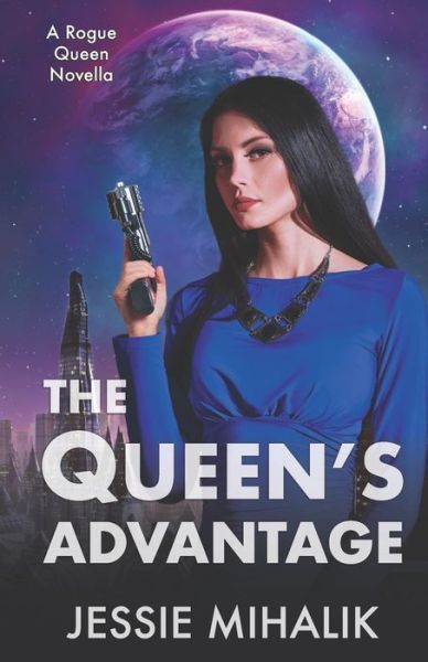 Cover for Jessie Mihalik · The Queen?s Advantage (Taschenbuch) (2019)