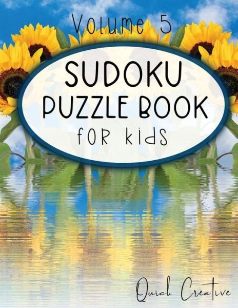 Cover for Quick Creative · Sudoku Puzzle Book For Kids Volume 5 (Paperback Bog) (2019)