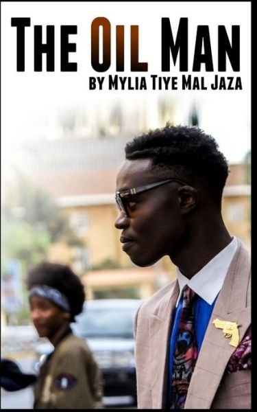 Cover for Mylia Tiye Mal Jaza · The Oil Man (Pocketbok) (2019)