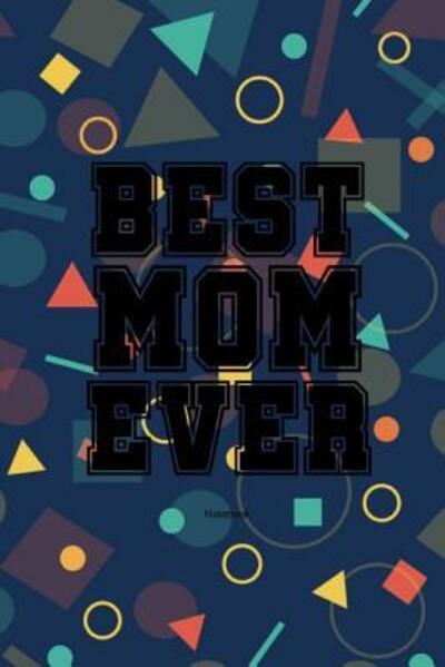 Cover for Kase Ra · Best Mom Ever Notebook (Paperback Book) (2019)