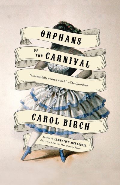 Cover for Carol Birch · Orphans of the Carnival A Novel (Paperback Book) (2017)