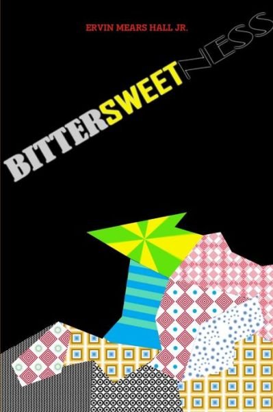 Cover for Ervin Hall · Bittersweetness (Paperback Bog) (2012)