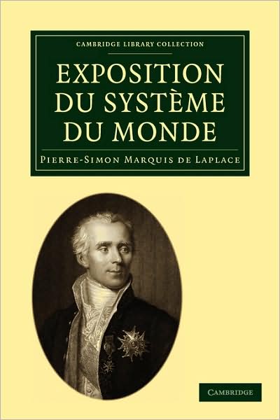Cover for Pierre-Simon Laplace · Exposition du systeme du monde - Cambridge Library Collection - Mathematics (Paperback Book) [2 Revised edition] (2009)