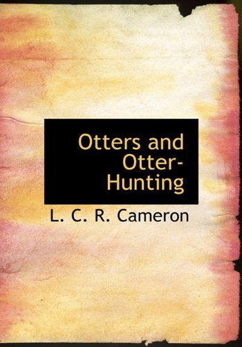 Cover for L. C. R. Cameron · Otters and Otter-hunting (Hardcover Book) (2009)