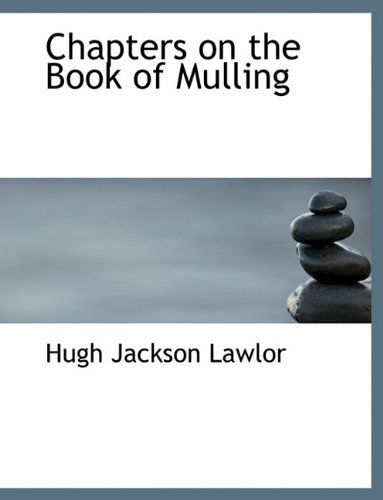 Cover for Hugh Jackson Lawlor · Chapters on the Book of Mulling (Paperback Book) (2010)