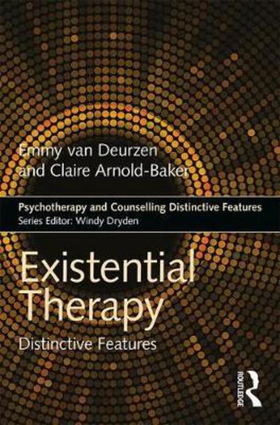 Existential Therapy: Distinctive Features - Psychotherapy and Counselling Distinctive Features - Van Deurzen, Emmy (New School of Psychotherapy and Counselling, Uk) - Books - Taylor & Francis Ltd - 9781138687097 - May 15, 2018