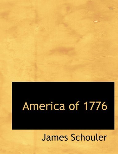 Cover for James Schouler · America of 1776 (Pocketbok) (2010)