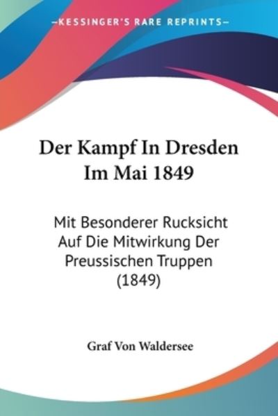 Cover for Graf Von Waldersee · Der Kampf In Dresden Im Mai 1849 (Paperback Book) (2010)