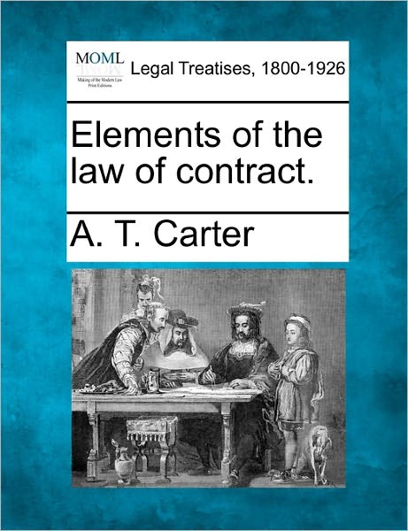 Cover for A T Carter · Elements of the Law of Contract. (Paperback Book) (2010)