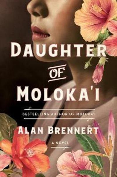 Cover for Alan Brennert · Daughter of Moloka'i: A Novel - Moloka'i (Paperback Book) (2019)