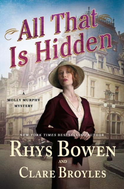 Cover for Rhys Bowen · All That Is Hidden: A Molly Murphy Mystery - Molly Murphy Mysteries (Inbunden Bok) (2023)