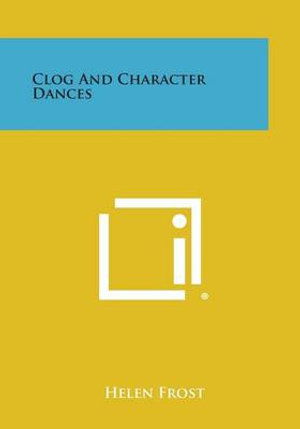 Cover for Helen Frost · Clog and Character Dances (Pocketbok) (2013)