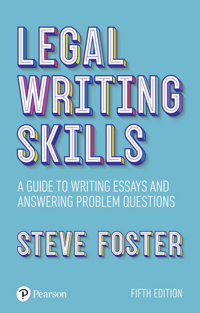 Cover for Steve Foster · Legal Writing Skills: A guide to writing essays and answering problem questions (Paperback Book) (2019)
