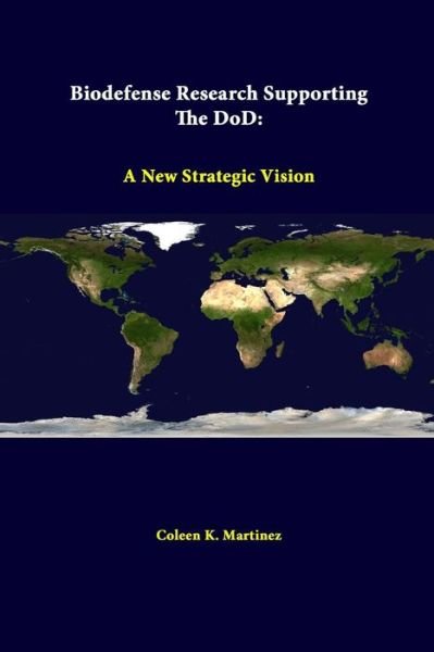 Cover for Strategic Studies Institute · Biodefense Research Supporting the Dod: a New Strategic Vision (Paperback Book) (2014)