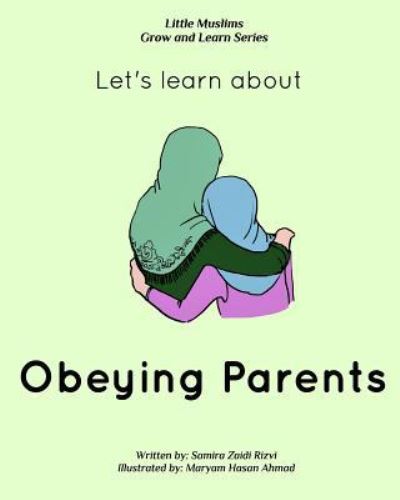 Cover for Samira Zaidi Rizvi · Let's learn about obeying parents (Paperback Book) (2016)