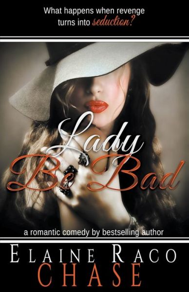Lady Be Bad - Elaine Raco Chase - Books - Draft2digital - 9781393301097 - July 4, 2011