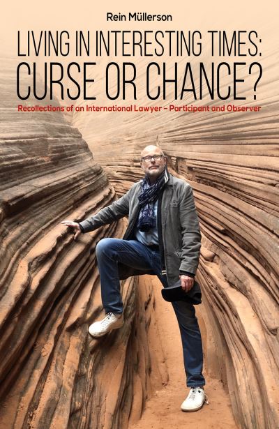 Living in Interesting Times: Curse or Chance?: Recollections of an International Lawyer - Participant and Observer - Rein Mullerson - Books - Austin Macauley Publishers - 9781398405097 - April 30, 2021