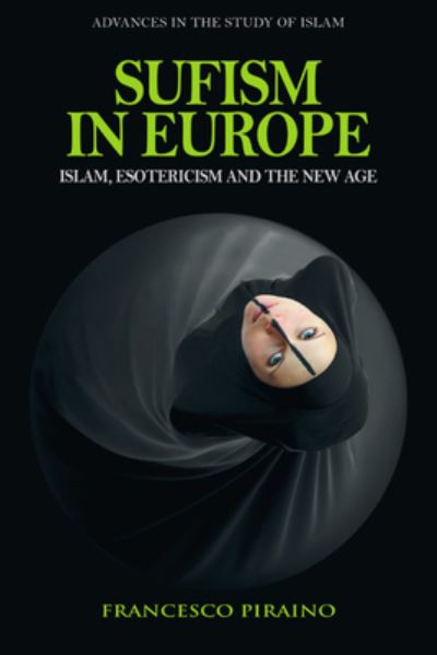 Cover for Francesco Piraino · Sufism in Europe: Islam, Esotericism and the New Age - Advances in the Study of Islam (Hardcover Book) (2024)