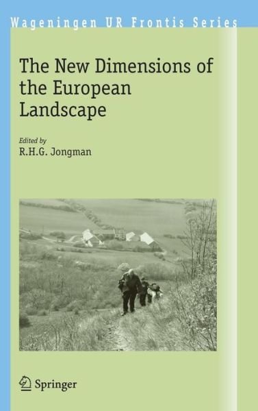 Cover for R H G Jongman · The New Dimensions of the European Landscapes - Wageningen UR Frontis Series (Hardcover Book) [2004 edition] (2004)
