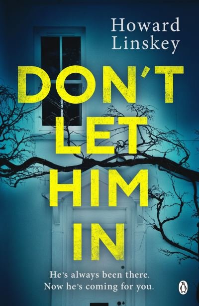 Cover for Howard Linskey · Don't Let Him In: The gripping psychological thriller that will send shivers down your spine (Paperback Book) (2021)