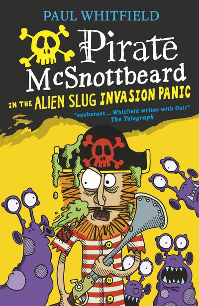 Pirate McSnottbeard in the Alien Slug Invasion Panic - Paul Whitfield - Livros - Walker Books Ltd - 9781406373097 - 3 de maio de 2018