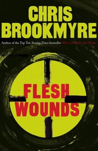 Cover for Chris Brookmyre · Flesh Wounds (Paperback Bog) (2013)