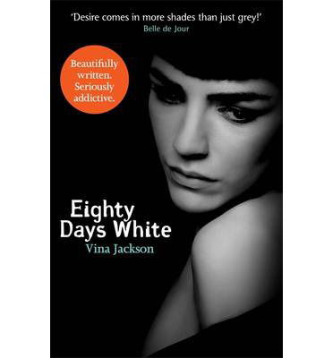 Cover for Vina Jackson · Eighty Days White: The fifth and stunning conclusion to the pulse-racing romantic series for summer reading (Taschenbuch) (2013)