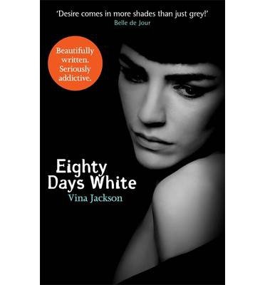 Cover for Vina Jackson · Eighty Days White: The fifth and stunning conclusion to the pulse-racing romantic series for summer reading (Paperback Bog) (2013)