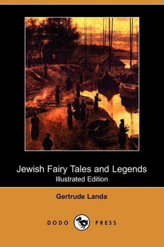 Cover for Gertrude Landa · Jewish Fairy Tales and Legends (Illustrated Edition) (Dodo Press) (Paperback Book) [Illustrated, Ill edition] (2009)