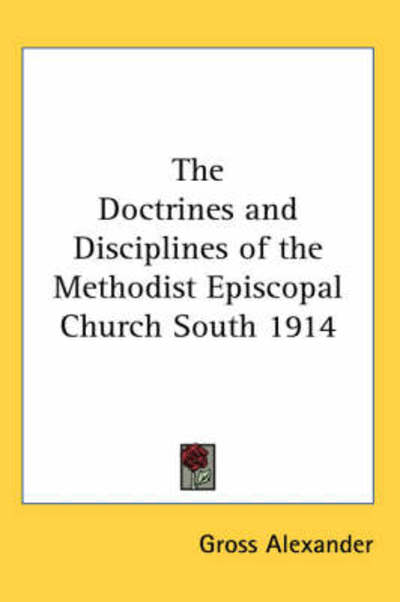 Cover for Gross Alexander · The Doctrines and Disciplines of the Methodist Episcopal Church South 1914 (Paperback Book) (2005)