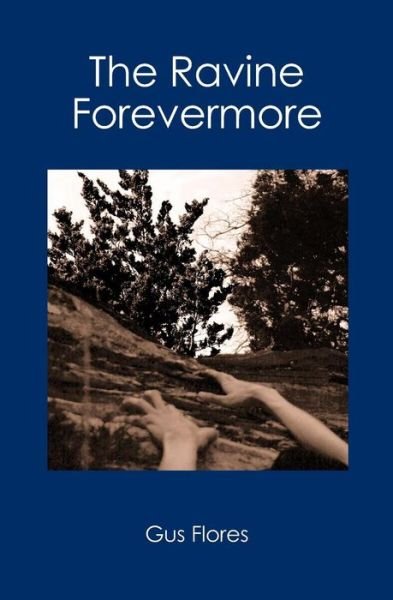 Cover for Gus Flores · The Ravine Forevermore (Paperback Book) (2008)
