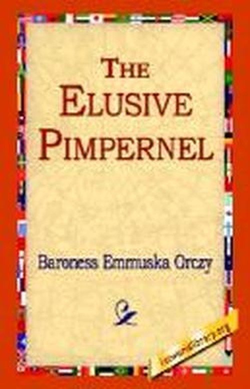 Cover for Baroness Emmuska Orczy · The Elusive Pimpernel (Hardcover Book) (2005)