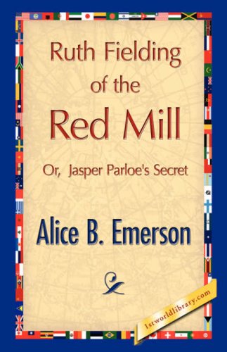 Cover for Alice B. Emerson · Ruth Fielding of the Red Mill (Hardcover Book) (2007)