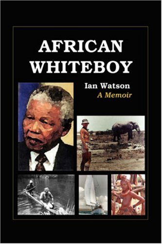 Cover for Ian Watson · African Whiteboy: a Memoir (Inbunden Bok) (2007)